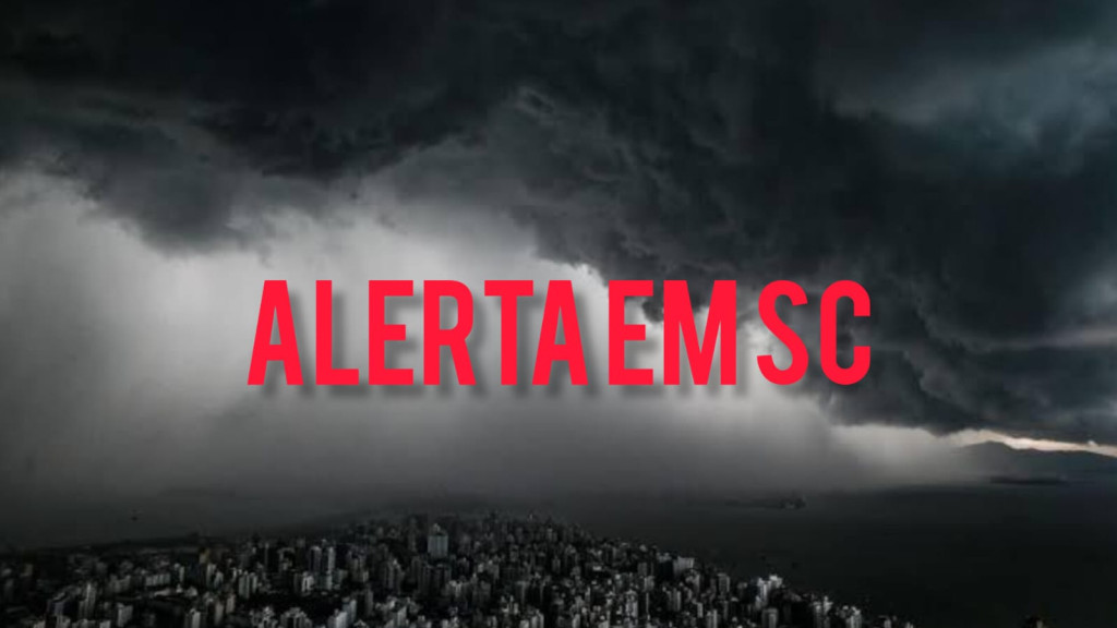 URGENTE: Santa Catarina em alerta para mais de 300mm de chuvas