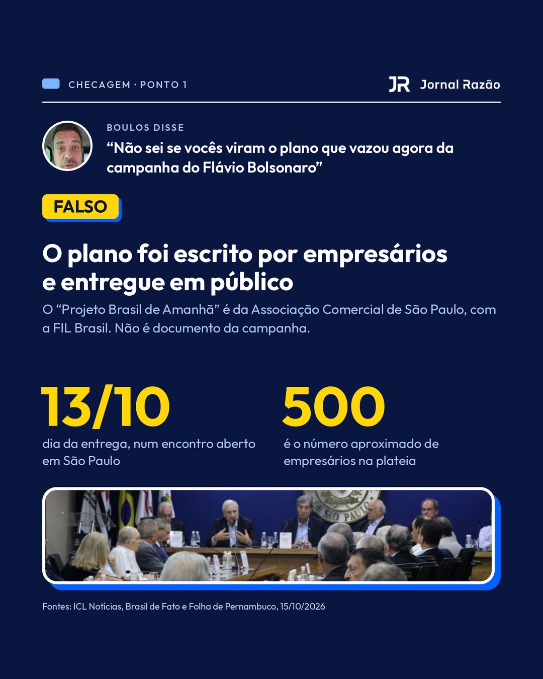 Ponto 1: o plano foi escrito por empresários e entregue em público