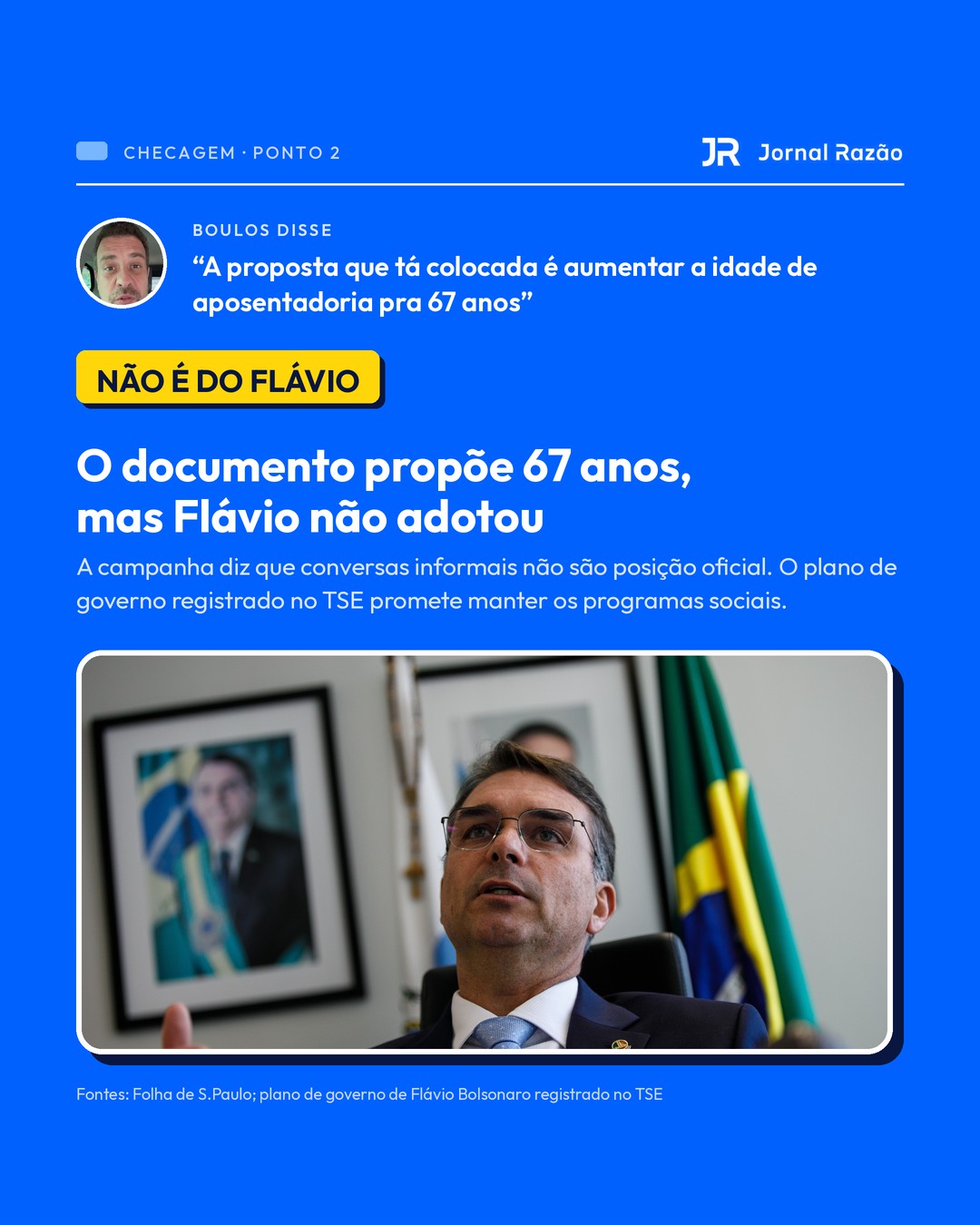 Ponto 2: o documento propõe 67 anos, mas Flávio não adotou