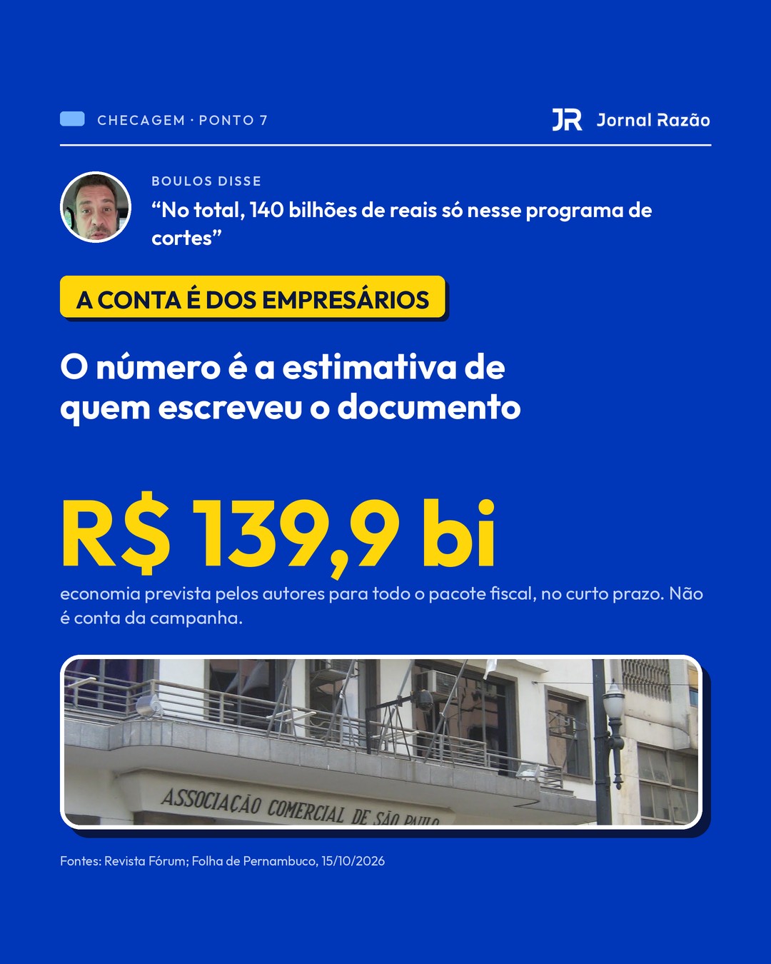 Ponto 7: os R$ 139,9 bilhões são a estimativa dos autores do documento