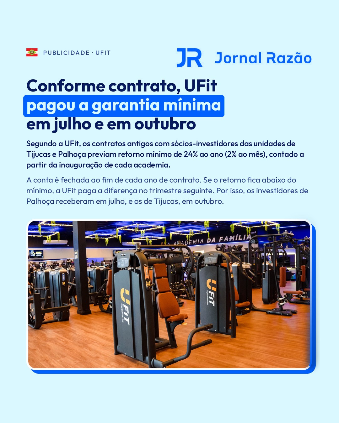 Segundo a UFit, a garantia mínima foi paga em julho aos investidores de Palhoça e em outubro aos de Tijucas