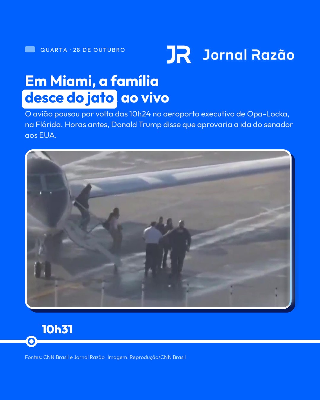 Quarta, 10h31: a família desce do jato em Miami