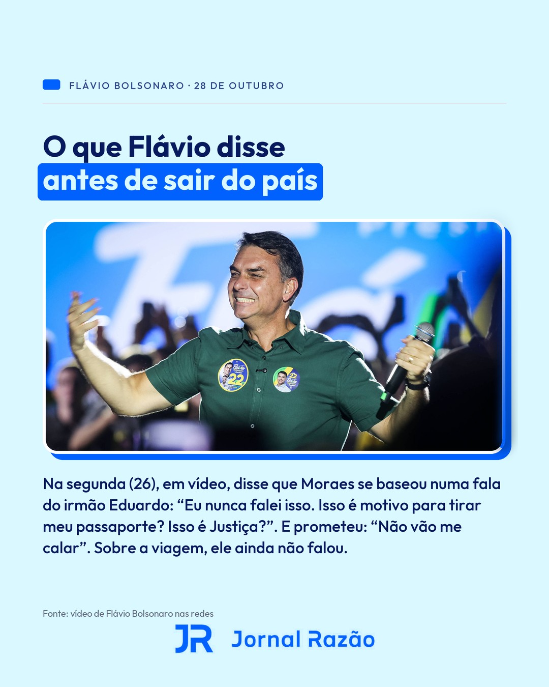 O que Flávio disse antes de sair do país