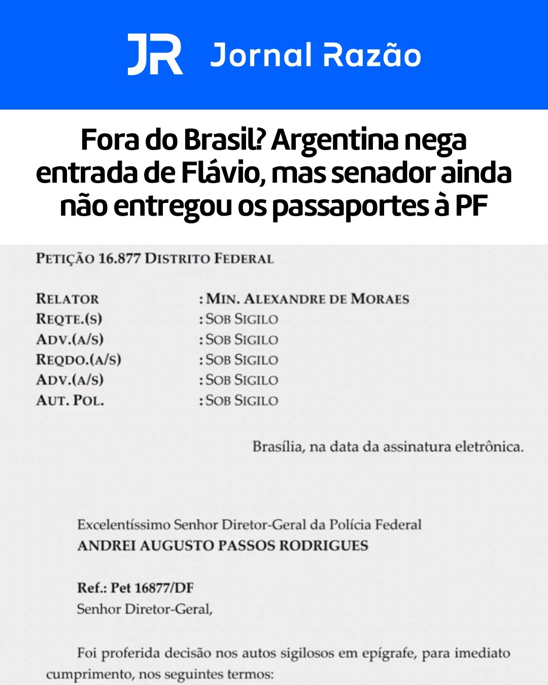 Cabeçalho da decisão de Moraes na Petição 16.877, que corre em sigilo, enviada ao diretor-geral da PF