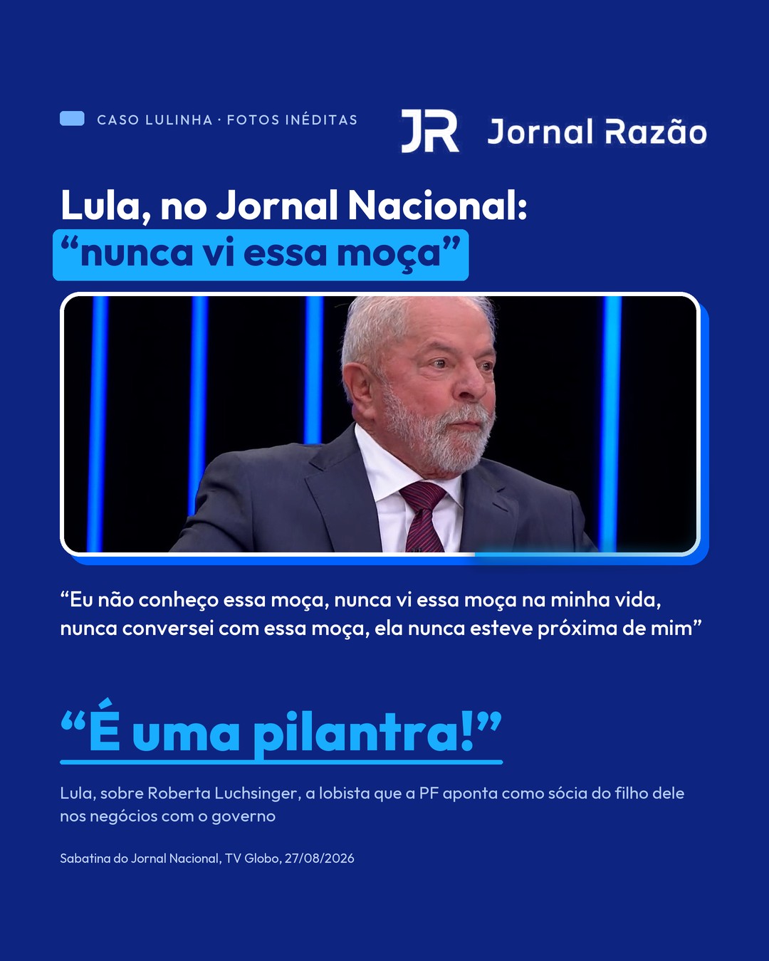 Lula no Jornal Nacional: nunca vi essa moça