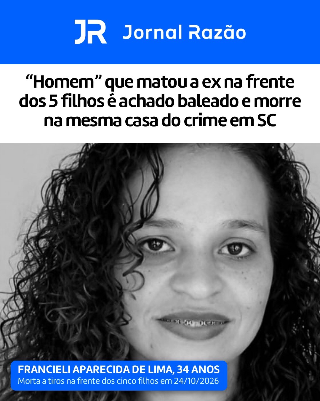 Francieli Aparecida de Lima, de 34 anos, foi morta a tiros na frente dos cinco filhos no sábado (24)