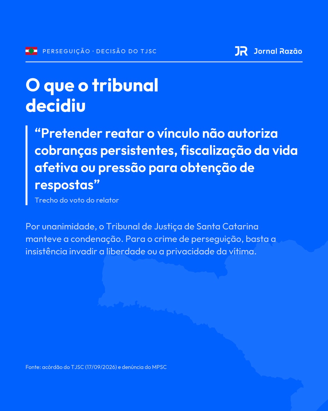 Trecho do voto do relator: querer reatar não autoriza cobrança nem fiscalização da vida afetiva