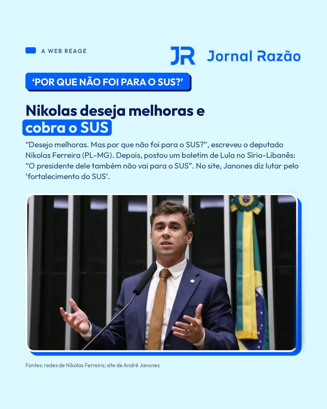 Nikolas Ferreira cobrou: por que não foi para o SUS?