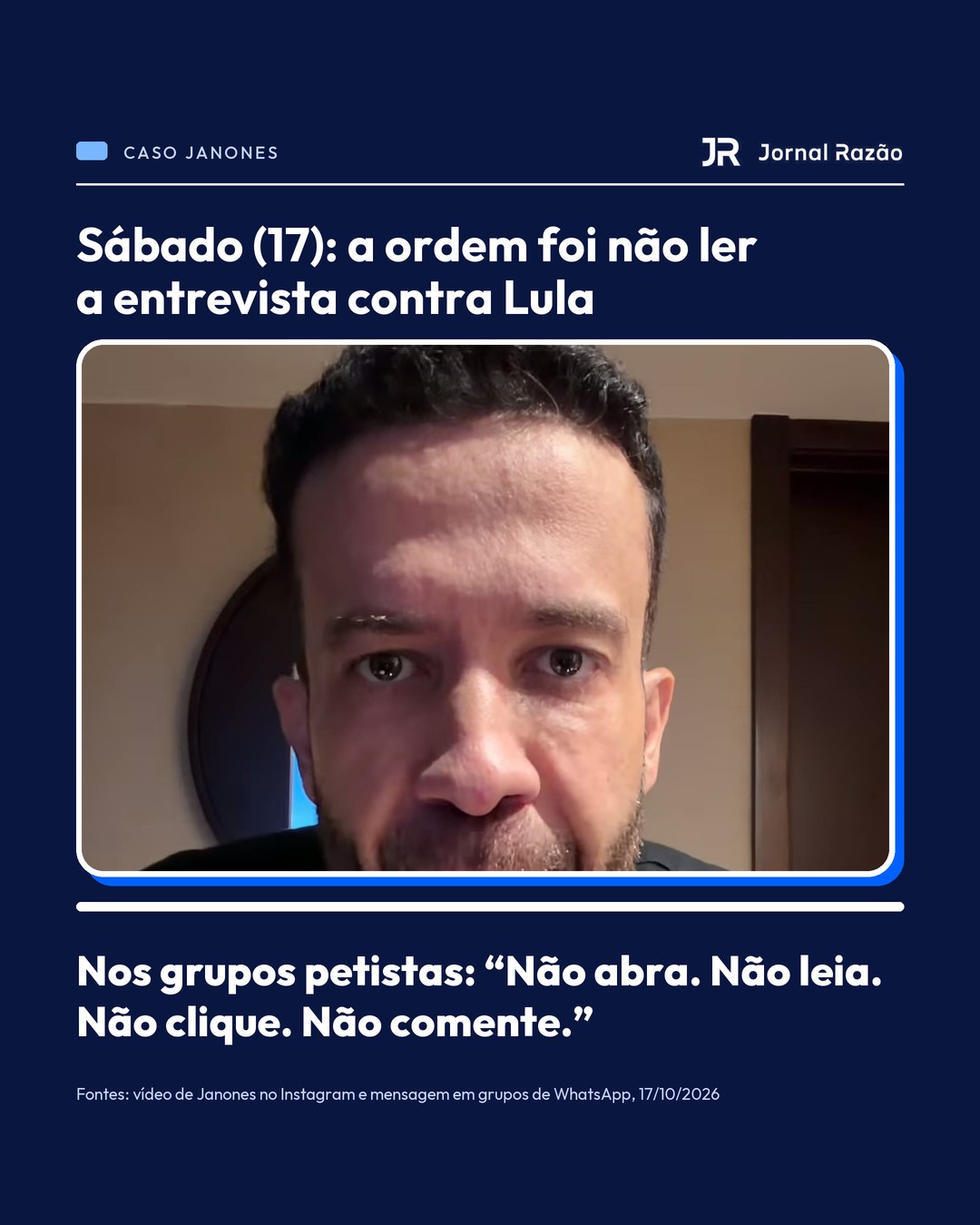 Sábado (17): Janones mandou não ler a entrevista contra Lula