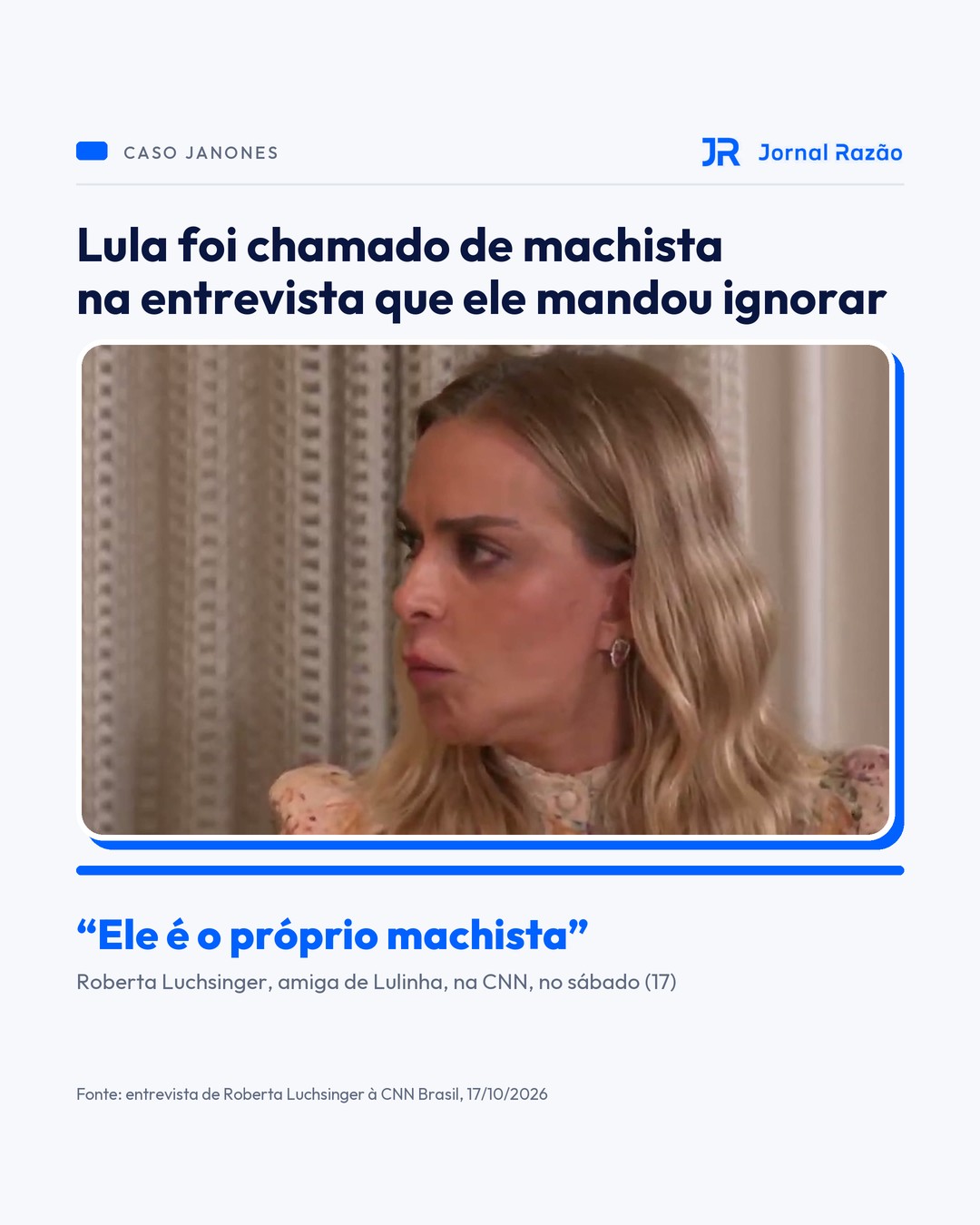Roberta Luchsinger, na CNN: Lula é “o próprio machista”