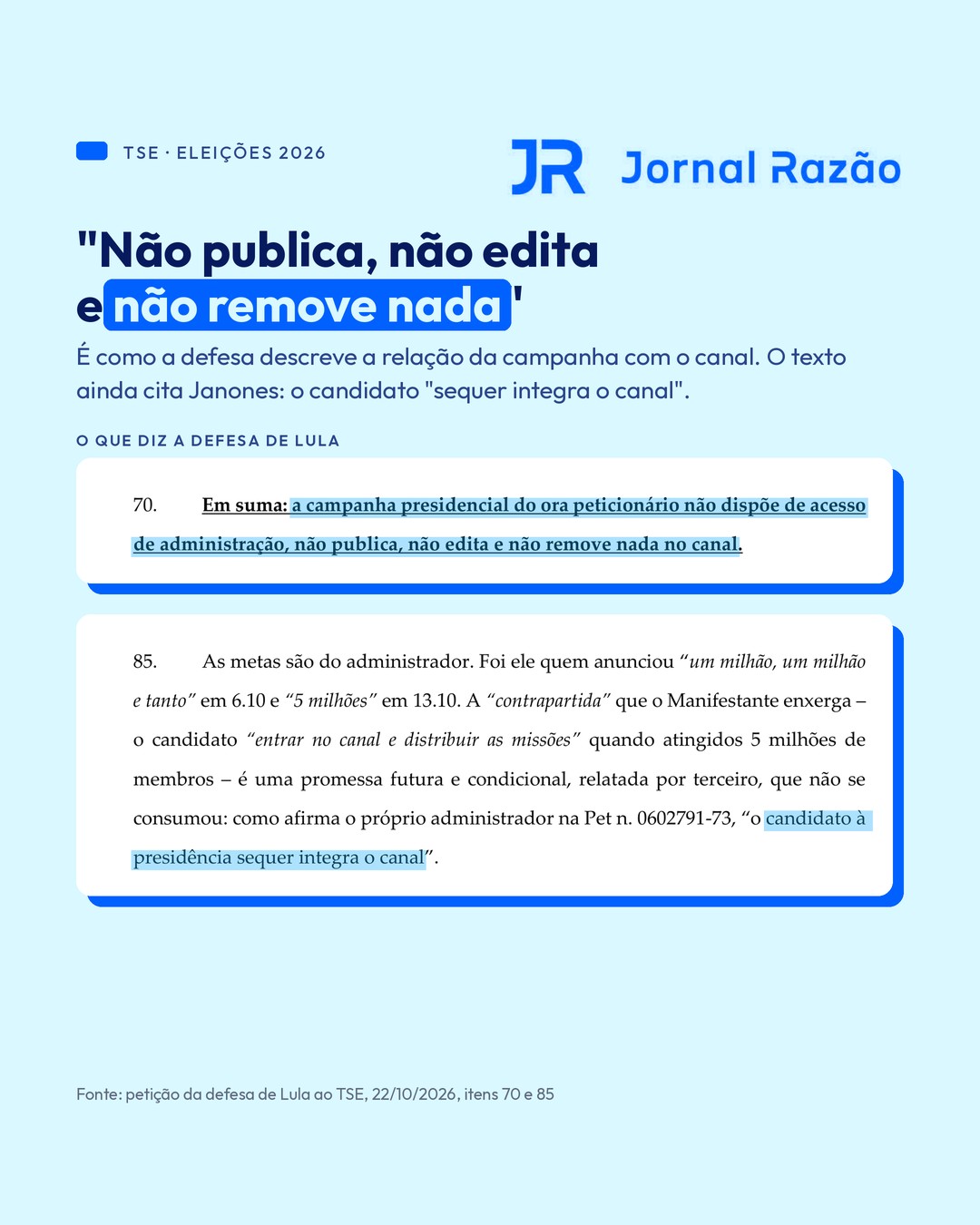 A defesa diz que a campanha não publica, não edita e não remove nada no canal