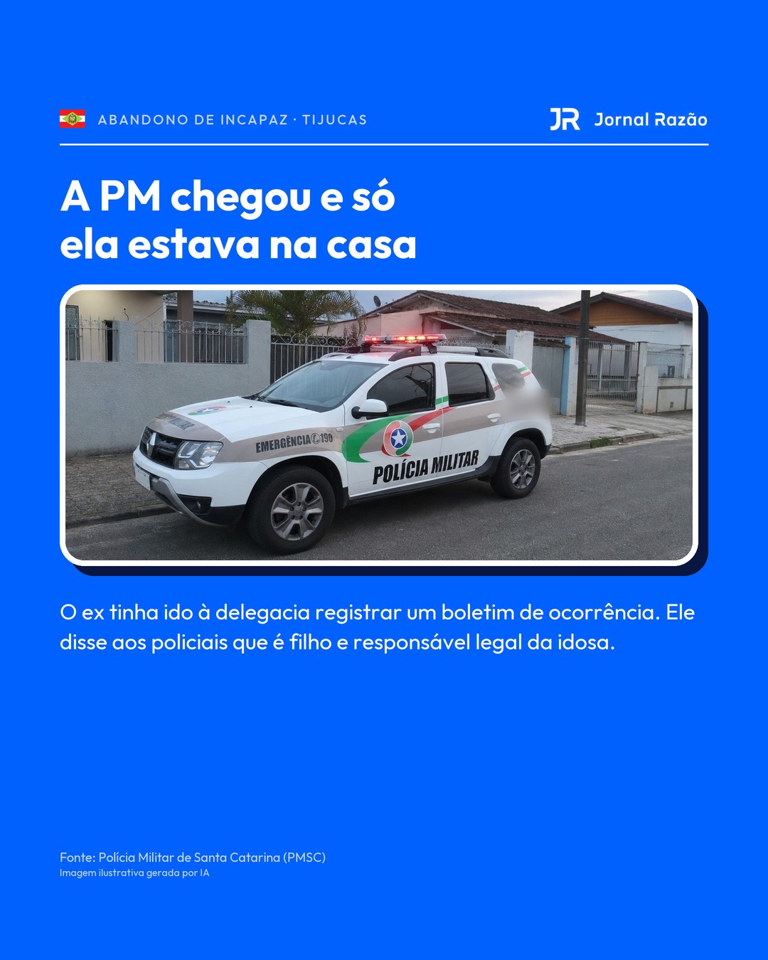 Quando a PM chegou, o ex tinha ido à delegacia registrar boletim de ocorrência