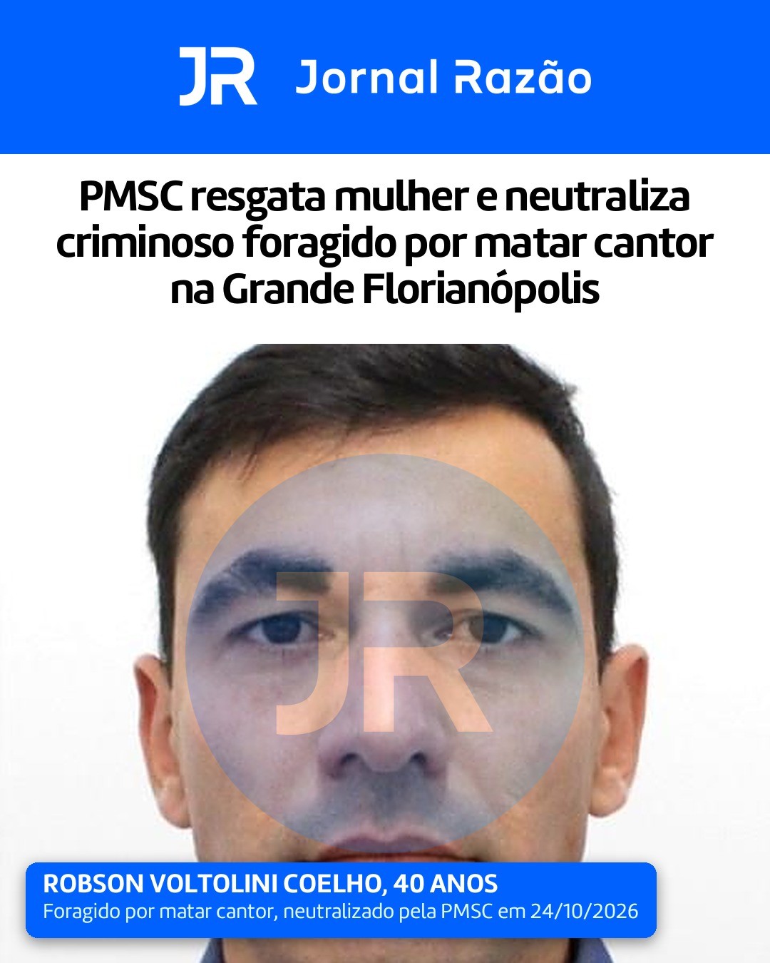 Robson Voltolini Coelho, de 40 anos, era procurado pela morte do cantor Chipa