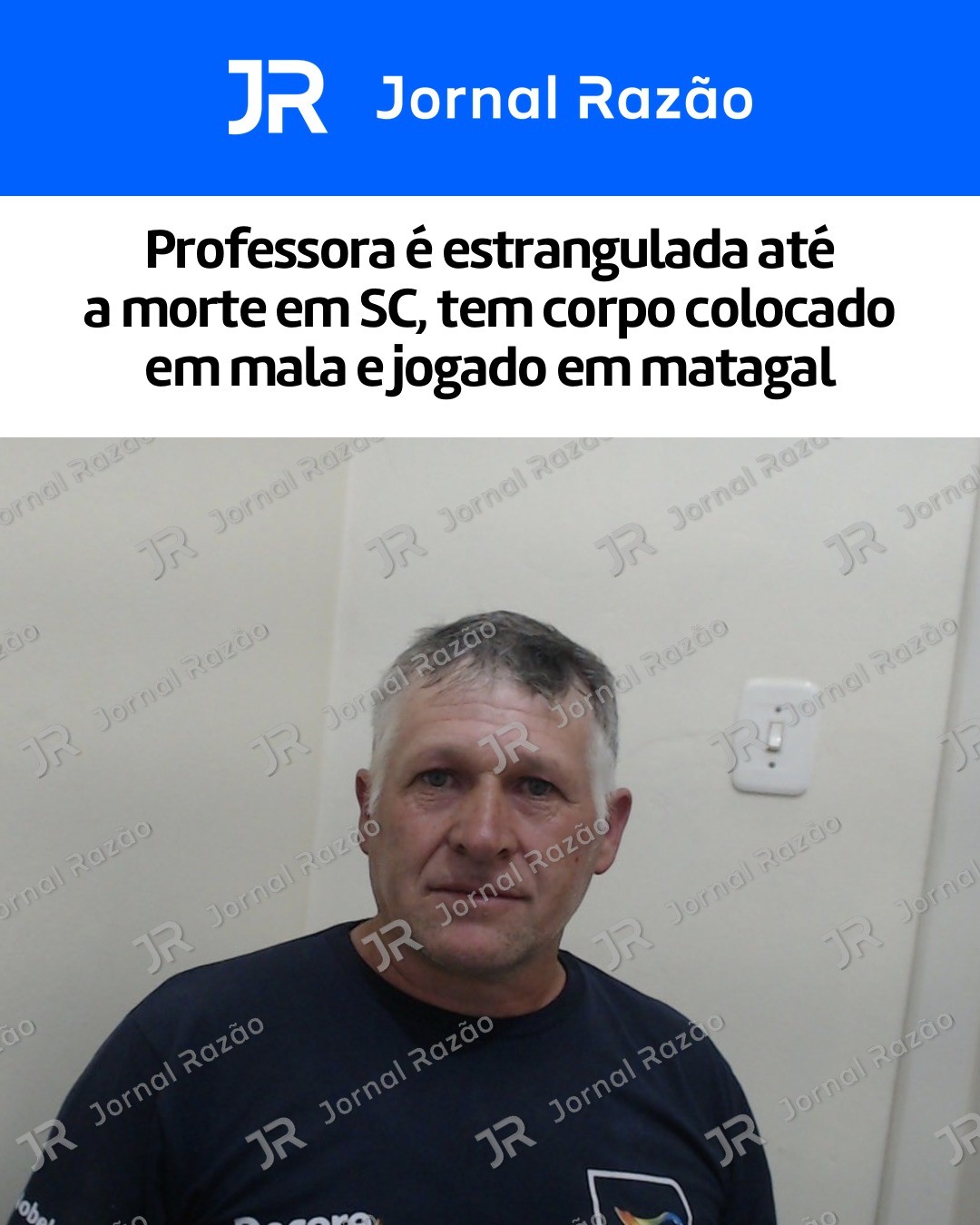 Juvir Antonio Rebelatto, de 50 anos, preso por feminicídio e ocultação de cadáver