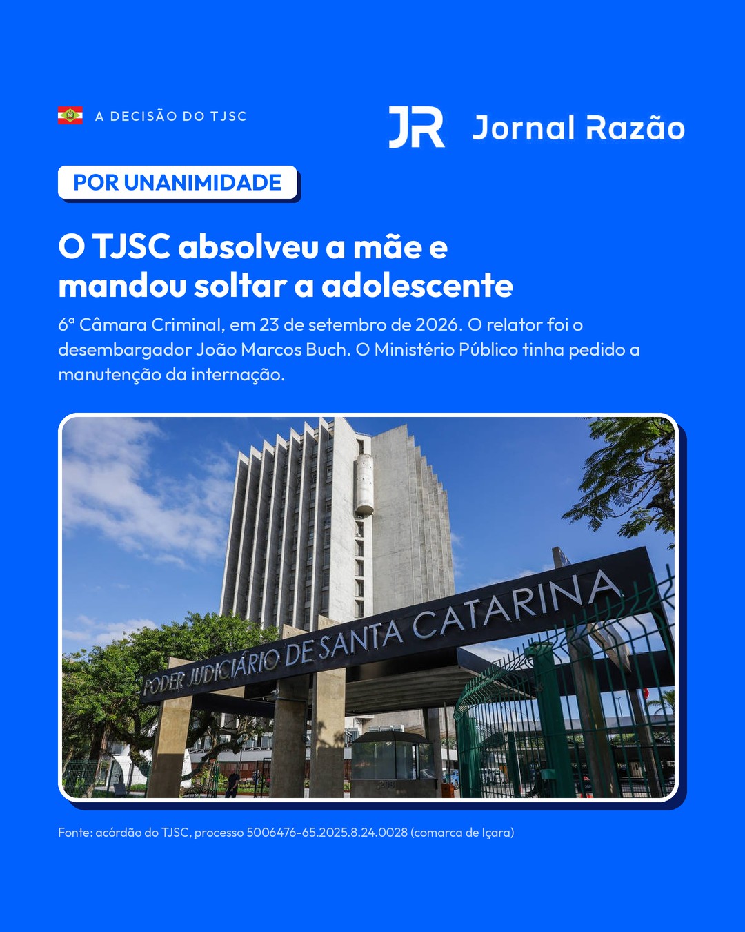 O TJSC absolveu a mãe por unanimidade